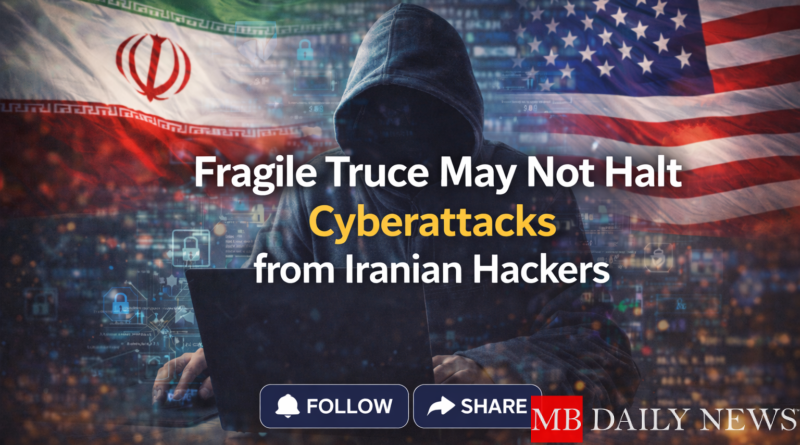 Fragile Truce May Not Halt Cyberattacks from Iranian Hackers
