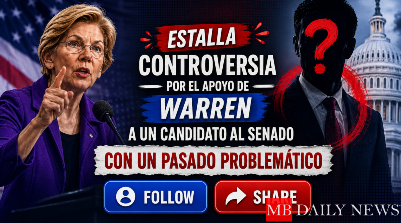 Estalla controversia por el apoyo de Warren a un candidato al Senado con un pasado problemático