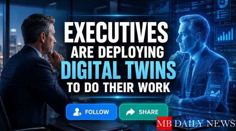 Executives Are Deploying Digital Twins to Do Their Work