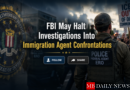 FBI May Halt Investigations Into Immigration Agent Confrontations